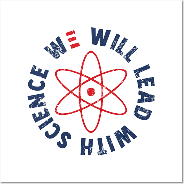 We Will Lead With Science Joe Biden 2020 Wall Art by E